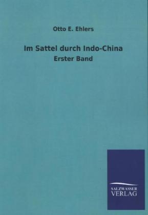 Im Sattel durch Indo-China. Bd.1 - Otto E. Ehlers