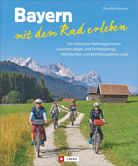 Bayern mit dem Rad erleben - Thorsten Brönner