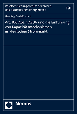 Art. 106 Abs. 1 AEUV und die Einführung von Kapazitätsmechanismen im deutschen Strommarkt - Henning Grotelüschen