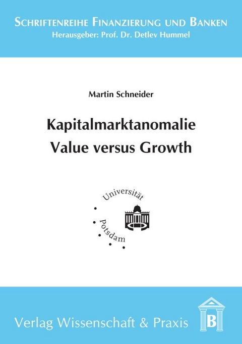 Kapitalmarktanomalie Value versus Growth. - Martin Schneider