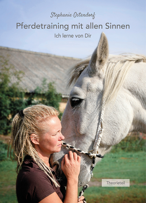 Pferdetraining mit allen Sinnen - Stephanie Ostendorf