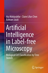 Artificial Intelligence in Label-free Microscopy - Ata Mahjoubfar, Claire Lifan Chen, Bahram Jalali