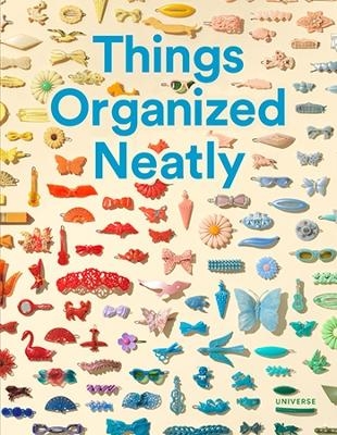 Things Organized Neatly - Austin Radcliffe