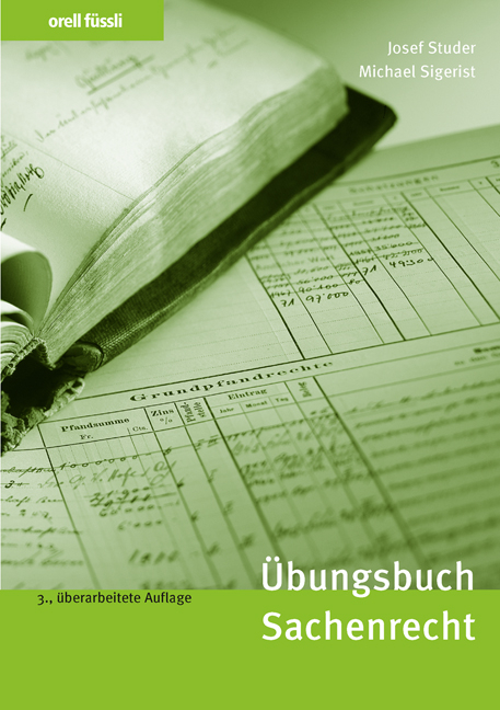 Übungsbuch Sachenrecht - Josef Studer, Michael Sigerist