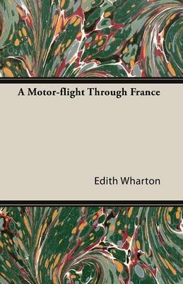 A Motor-flight Through France - Edith Wharton
