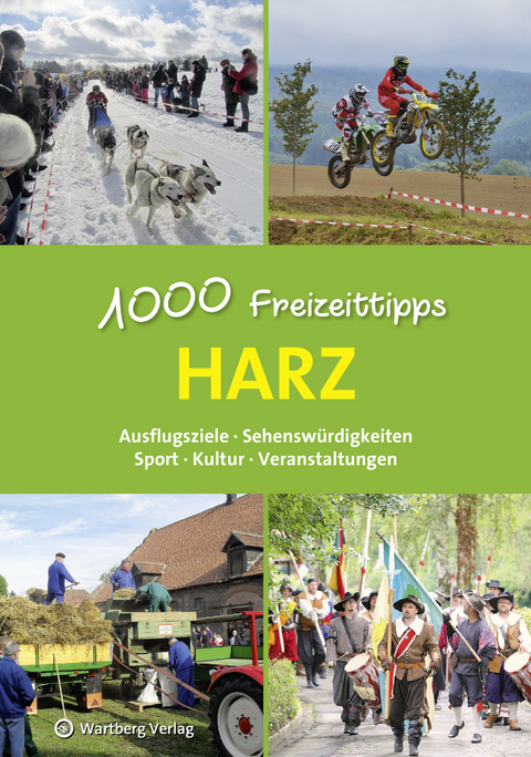 Harz - 1000 Freizeittipps - Roland Lange, Christian Dolle