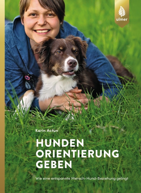 Hunden Orientierung geben - Karin Actun