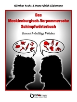 Das Mecklenburgisch-Vorpommersche Schimpfwörterbuch - Günther Fuchs, Hans-Ulrich Lüdemann