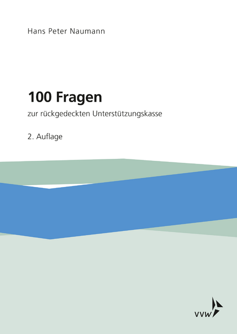 100 Fragen zur rückgedeckten Unterstützungskasse - Hans Peter Naumann