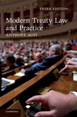 Modern Treaty Law and Practice - Anthony Aust