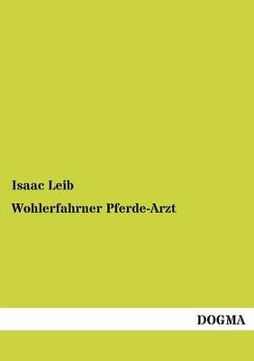 Wohlerfahrner Pferde-Arzt - Isaac Leib