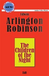 The Children of the Night - Edwin Arlington Robinson