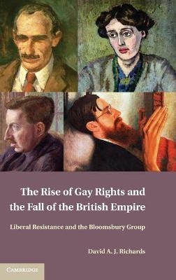 The Rise of Gay Rights and the Fall of the British Empire - David A. J. Richards