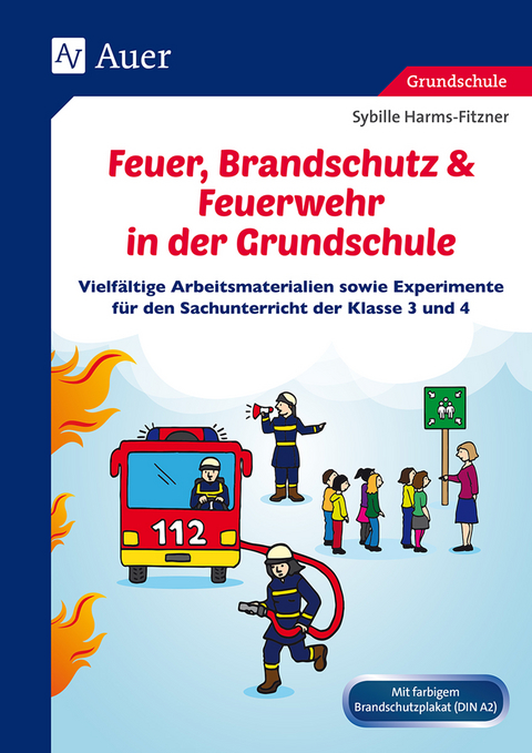 Feuer, Brandschutz & Feuerwehr in der Grundschule - Sybille Harms-Fitzner