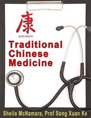 Traditional Chinese Medicine - Sheila McNamara, Song Xuan Ke
