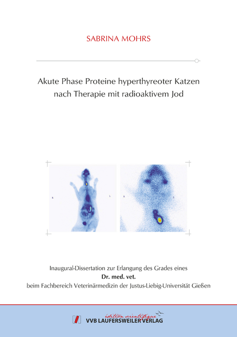 Akute Phase Proteine hyperthyreoter Katzen nach Therapie mit radioaktivem Jod - Sabrina Mohrs