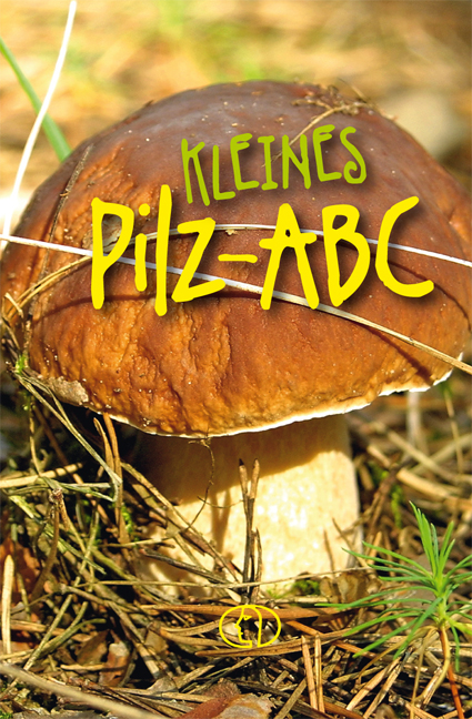 Kleines Pilz-ABC - Edgar Fenzlein