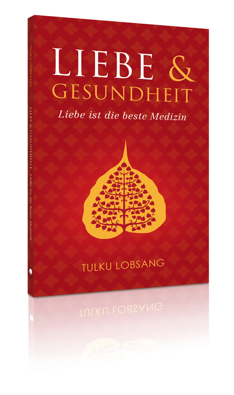 Liebe und Gesundheit - Tulku Lobsang Rinpoche
