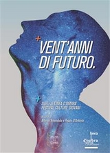 Vent'anni di futuro - a cura di Alfonso Amendola e Peppe D'Antonio