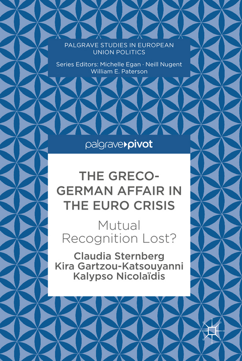 The Greco-German Affair in the Euro Crisis - Claudia Sternberg, Kira Gartzou-Katsouyanni