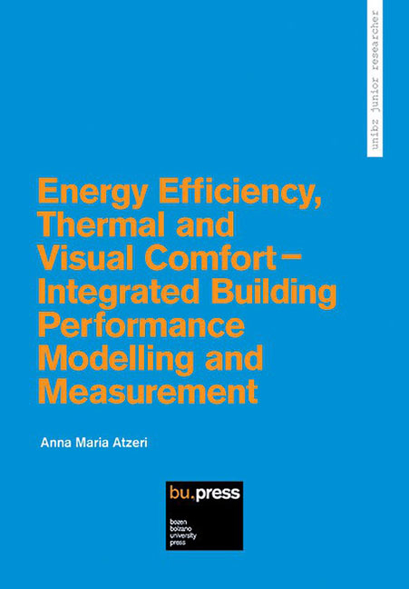 Energy Efficiency, Thermal and Visual Comfort - Integrated Building Performance Modelling and Measurement - Anna Maria Atzeri