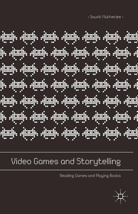 Video Games and Storytelling - Souvik Mukherjee