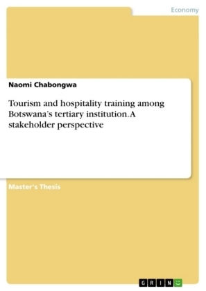 Tourism and hospitality training among BotswanaÂ¿s tertiary institution. A stakeholder perspective - Naomi Chabongwa