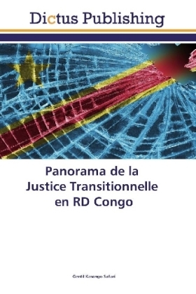 Panorama de la Justice Transitionnelle en RD Congo - Gentil Kasongo Safari