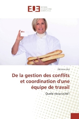 De la gestion des conflits et coordination d'une Ã©quipe de travail - Christian Eka