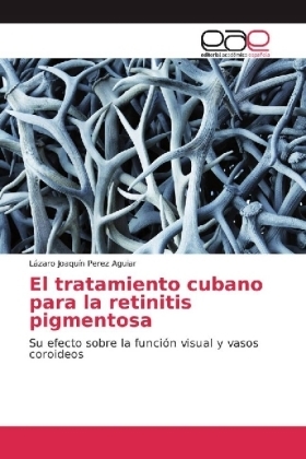 El tratamiento cubano para la retinitis pigmentosa - LÃ¡zaro JoaquÃ­n Perez Aguiar