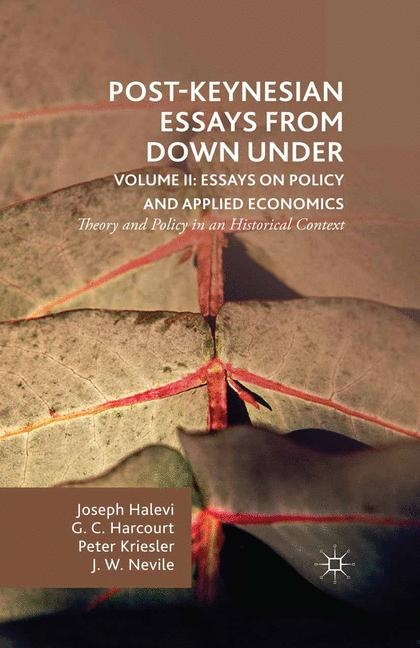 Post-Keynesian Essays from Down Under Volume II: Essays on Policy and Applied Economics - G. Harcourt, Peter Kriesler, Joseph Halevi, John Nevile