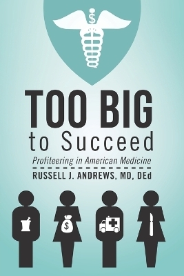 Too Big to Succeed - Russell J Andrews Ded