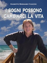 I sogni possono cambiarci la vita - Giuseppe Bernabei Chauvie