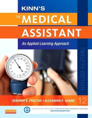 Kinn's The Medical Assistant - Deborah B. Proctor, Alexandra Patricia Adams