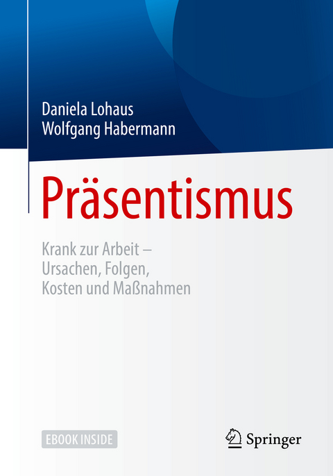 Präsentismus - Daniela Lohaus, Wolfgang Habermann
