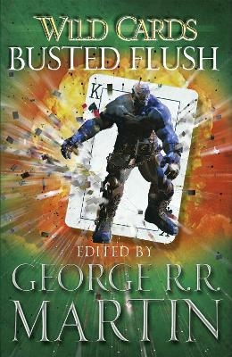 Wild Cards: Busted Flush - George R.R. Martin