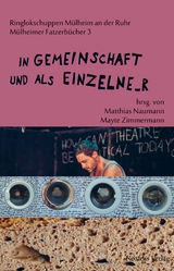 In Gemeinschaft und als Einzelne_r - Lisa Brünning, Katrin Hylla, Martin Kaluza, Claas Morgenroth, Daniel Schauf, Philipp Scholtysik, Juliane Spitta, Stephan Suschke, Florian Thamer, Tina Turnheim, Mayte Zimmermann,  P14,  Abteilung TAT