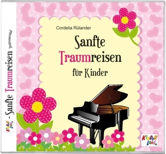 Sanfte Traumreisen für Kinder 1 CD