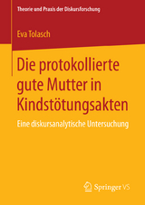 Die protokollierte gute Mutter in Kindstötungsakten - Eva Tolasch