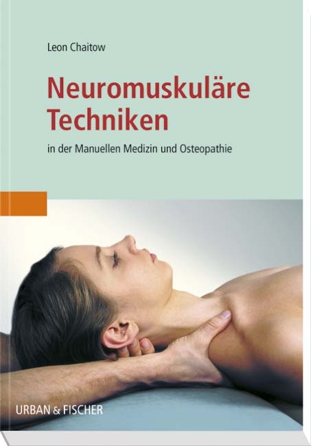 Neuromuskuläre Techniken - Leon Chaitow