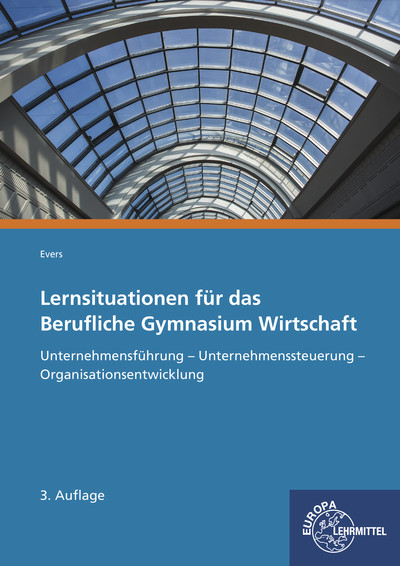 Lernsituationen für das Berufliche Gymnasium Wirtschaft - Frank Evers