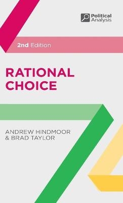 Rational Choice - Andrew Hindmoor, Brad Taylor