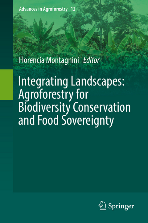 Integrating Landscapes: Agroforestry for Biodiversity Conservation and Food Sovereignty - 