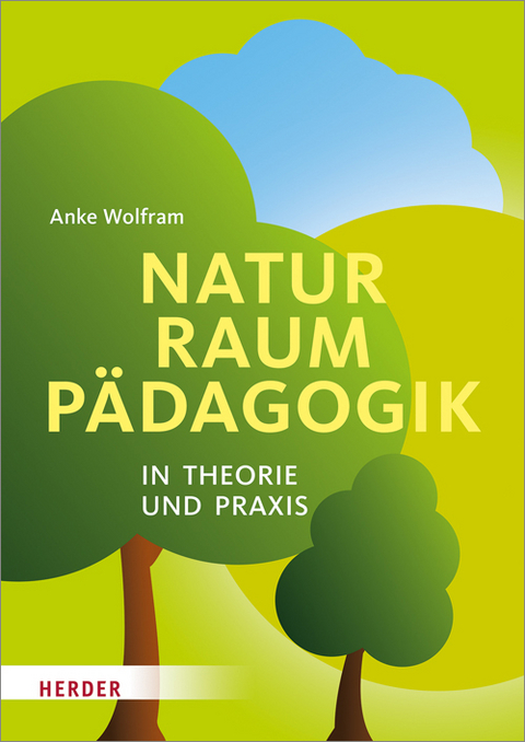Naturraumpädagogik in Theorie und Praxis - Anke Wolfram