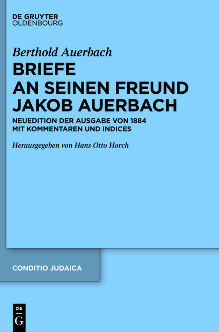 Berthold Auerbach: Briefe an seinen Freund Jakob Auerbach - Berthold Auerbach