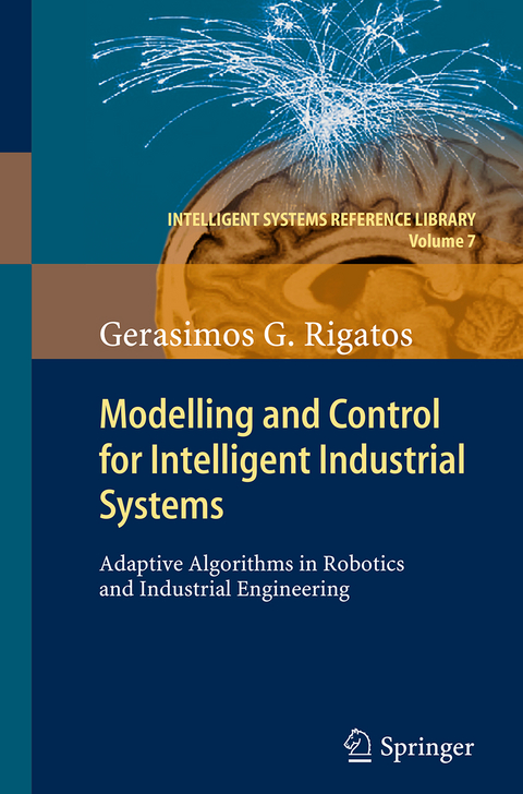 Modelling and Control for Intelligent Industrial Systems - Gerasimos Rigatos