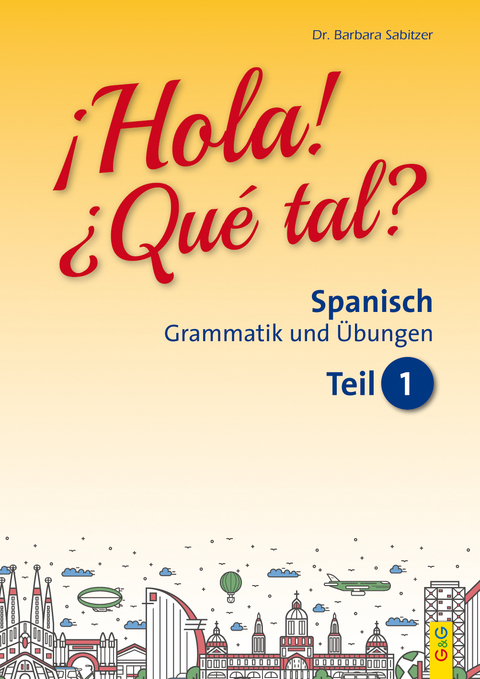 Hola! Que tal? 1 - Spanisch für das 1. und 2. Lernjahr - Barbara Sabitzer