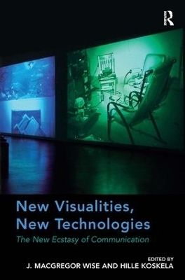 New Visualities, New Technologies - J. Macgregor Wise