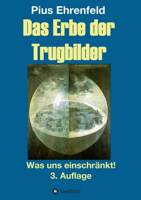 Das Erbe der Trugbilder - Pius Ehrenfeld