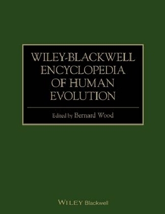 Wiley-Blackwell Encyclopedia of Human Evolution - Bernard Wood